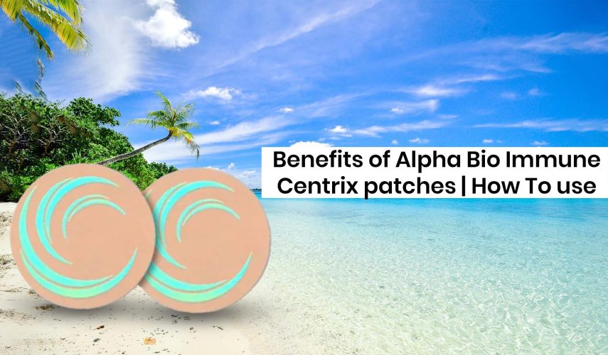 Benefits of Alpha Bio Immune Centrix patches | How To use