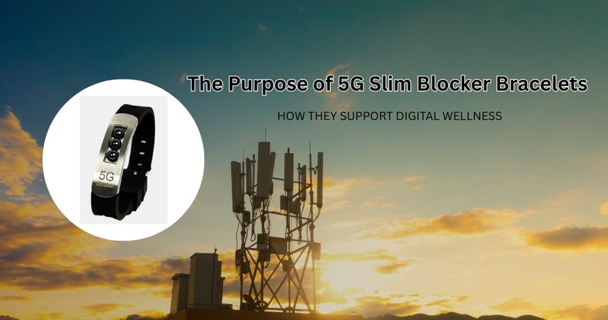The Purpose of 5G Slim Blocker Bracelets in 2025